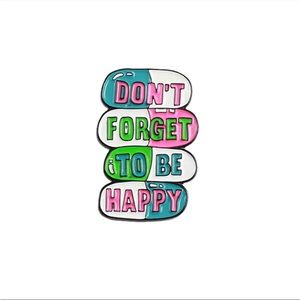 ***$5 BUNDLE***Don’t Forget To Be Happy Alloy Pin